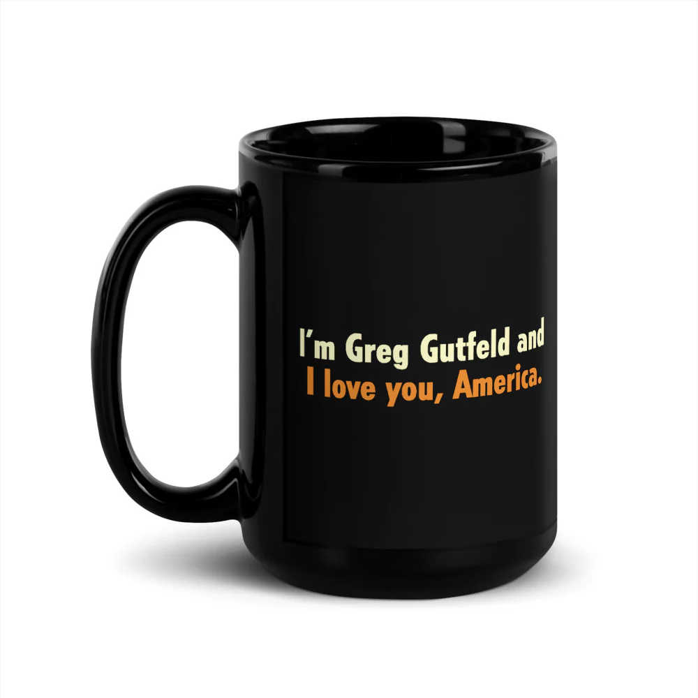 891-gutfeld-i-m-greg-gutfeld-and-i-love-you-america-black-glossy-mug-3.webp Gutfeld! I'm Greg Gutfeld and I love you, America Black Glossy Mug